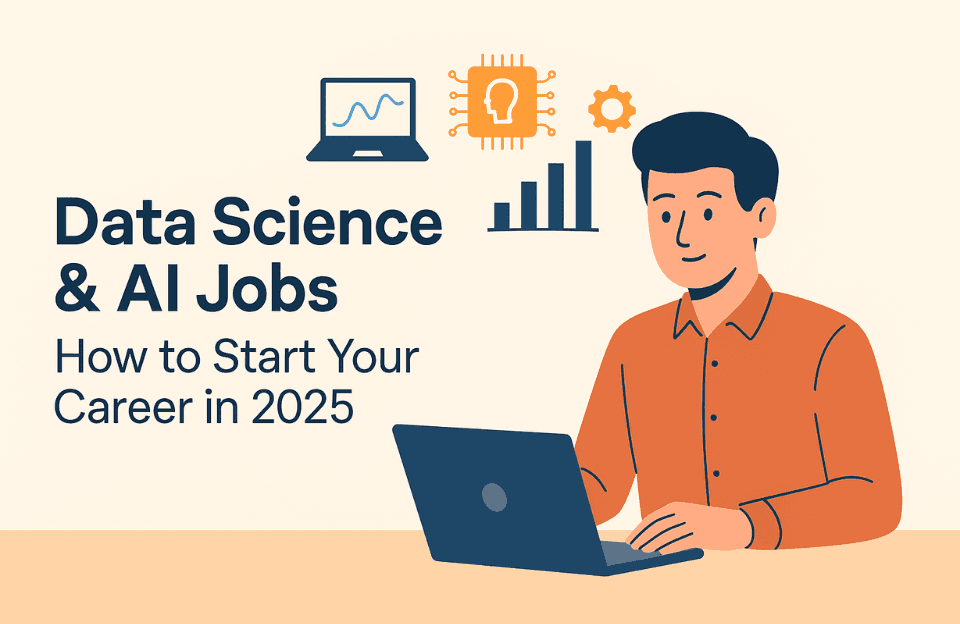 Data Science & AI Jobs: How to Start Your Career in 2025